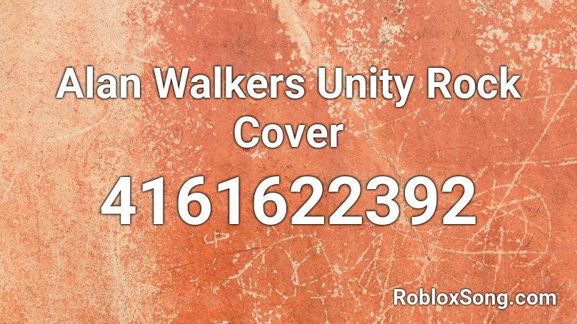 Alan Walkers Unity Rock Cover Roblox ID