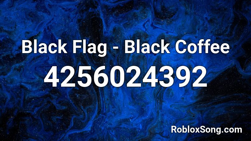 Black Flag - Black Coffee Roblox ID