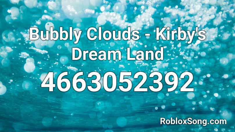 Bubbly Clouds - Kirby's Dream Land Roblox ID