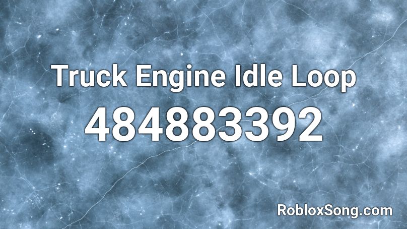 Truck Engine Idle Loop Roblox ID