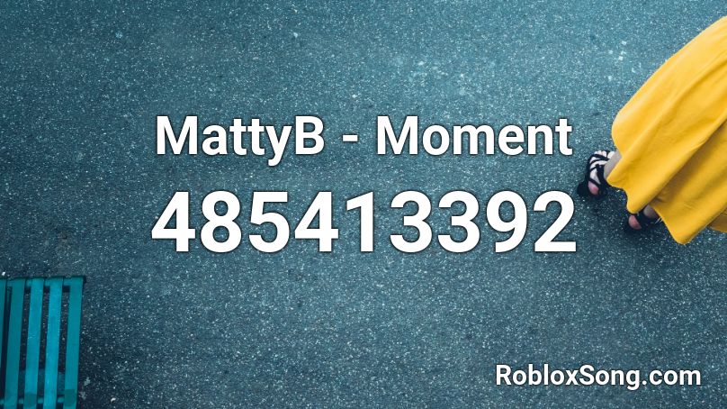 MattyB - Moment Roblox ID
