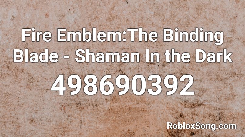 Fire Emblem:The Binding Blade - Shaman In the Dark Roblox ID