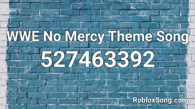 Wwe No Mercy Theme Song Roblox Id Roblox Music Codes - roblox bonetrousle midi loud