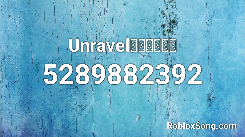 Unravelหมอลำ Roblox ID