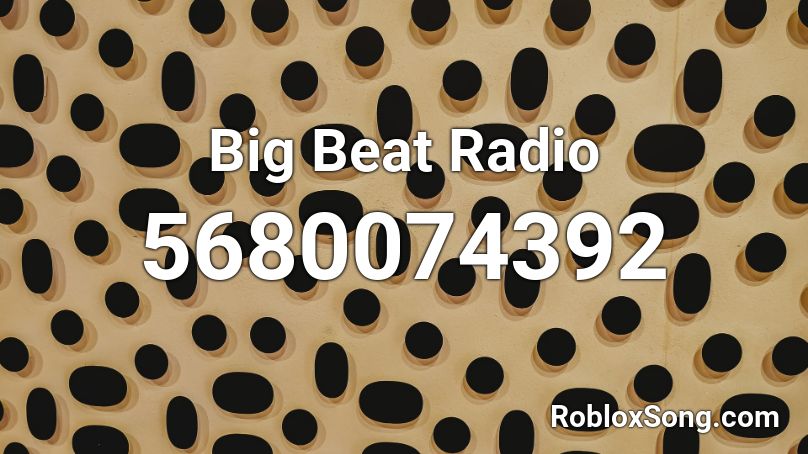Big Beat Radio Roblox ID