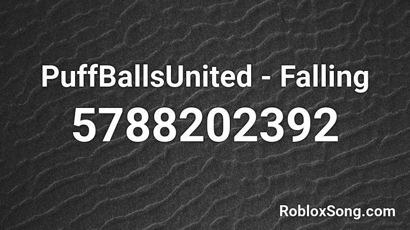 PuffBallsUnited - Falling Roblox ID