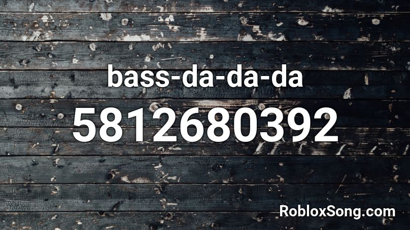 bass-da-da-da Roblox ID
