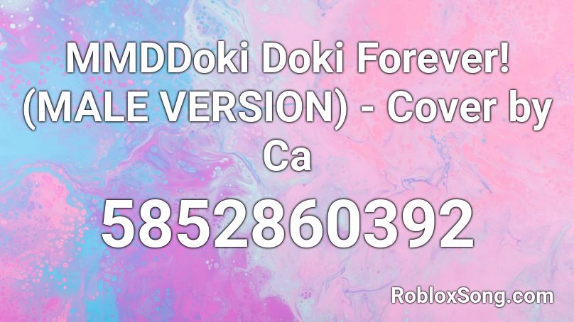 MMDDoki Doki Forever! (MALE VERSION) - Cover by Ca Roblox ID