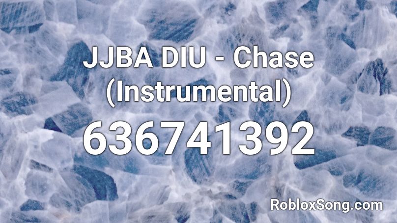 JJBA DIU - Chase (Instrumental) Roblox ID