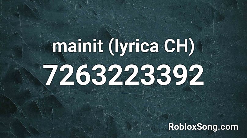 mainit (lyrica CH) Roblox ID