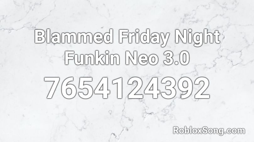 Blammed  Friday Night Funkin Neo 3.0 Roblox ID