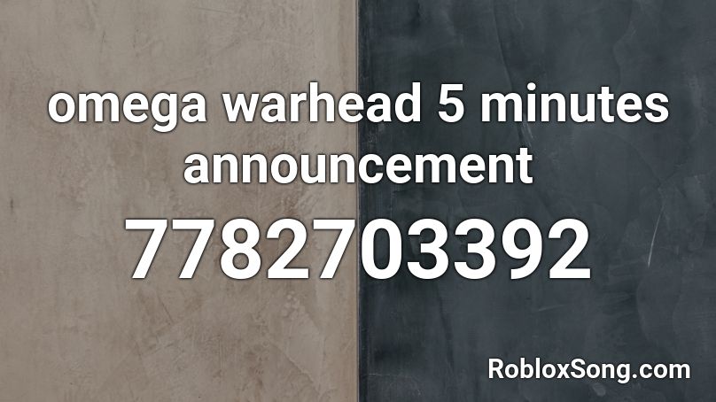 omega warhead 5 minutes announcement Roblox ID