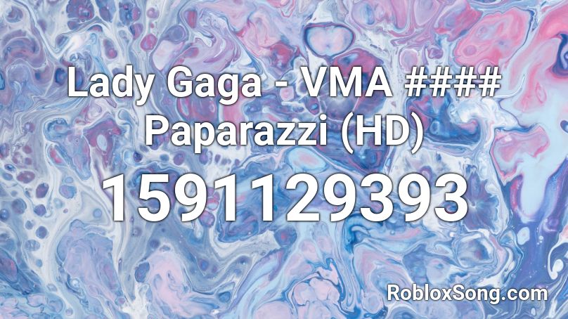 Lady Gaga Vma Paparazzi Hd Roblox Id Roblox Music Codes - paparazzi roblox id code