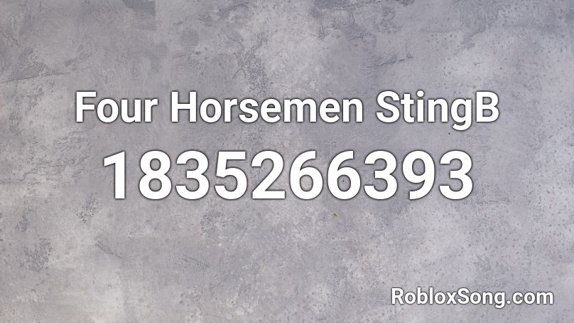 Four Horsemen StingB Roblox ID