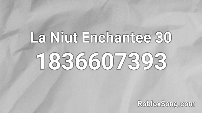 La Niut Enchantee 30 Roblox ID