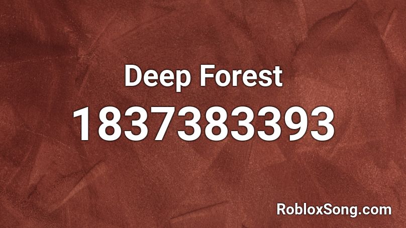 Deep Forest Roblox ID