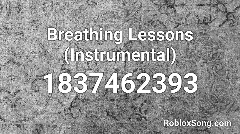 Breathing Lessons (Instrumental) Roblox ID