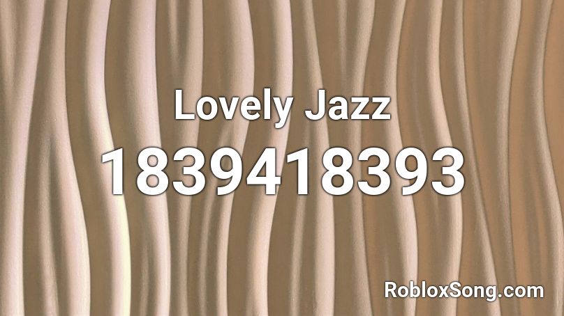 Lovely Jazz Roblox ID