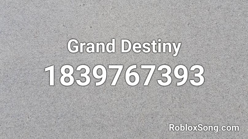 Grand Destiny Roblox ID