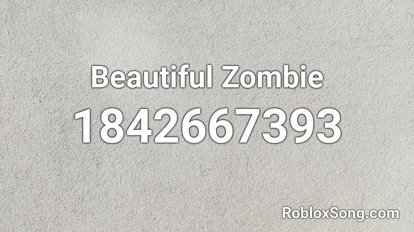 Beautiful Zombie Roblox ID