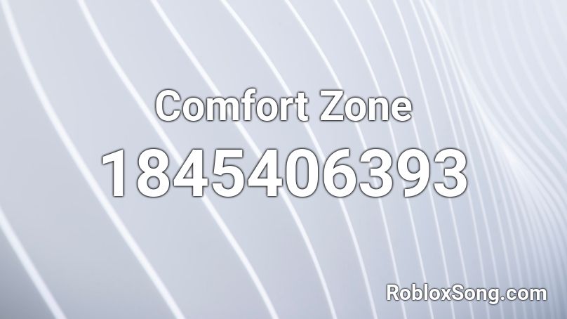 Comfort Zone Roblox ID