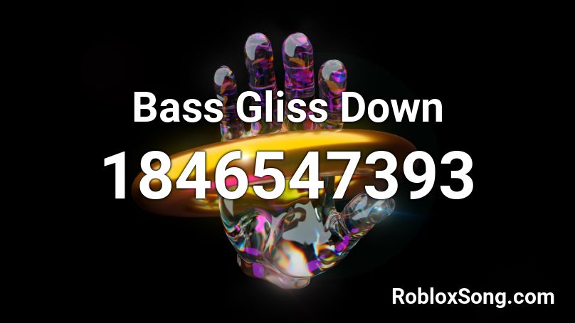 Bass Gliss Down Roblox ID