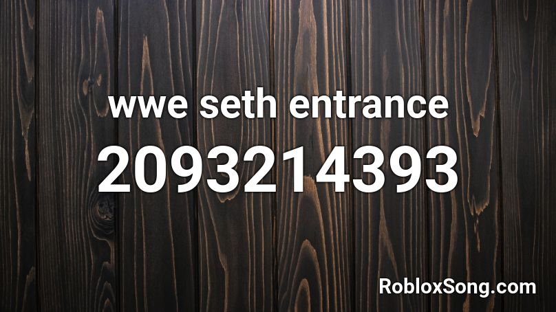 wwe seth entrance Roblox ID