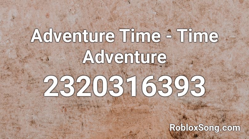 Adventure Time - Time Adventure Roblox ID