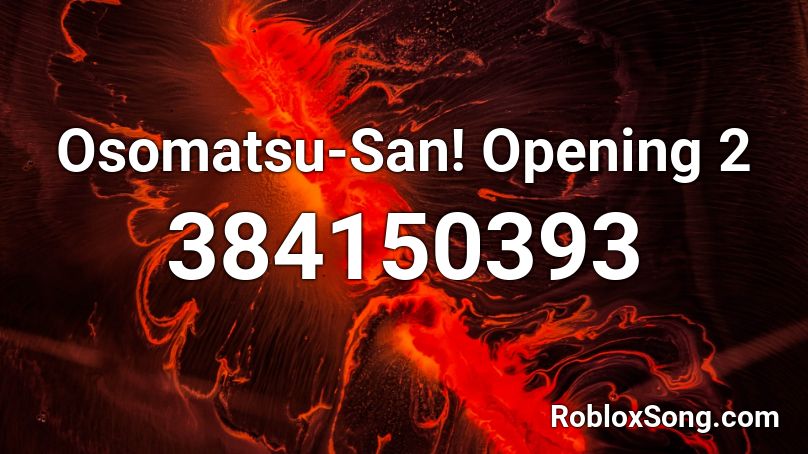 Osomatsu-San! Opening 2 Roblox ID