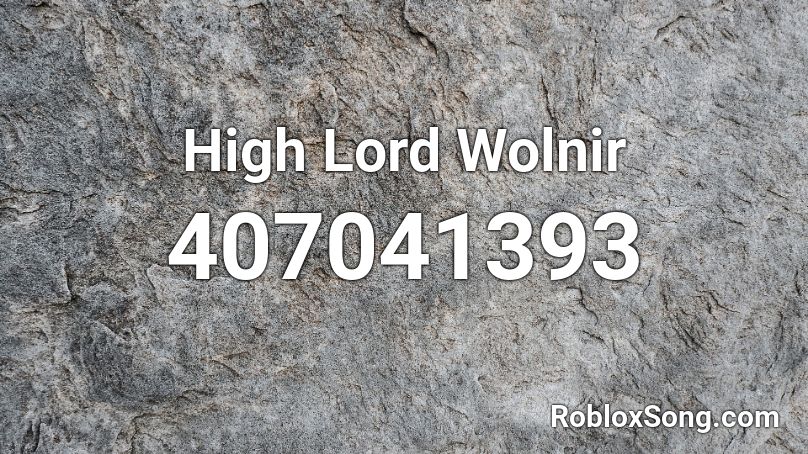 High Lord Wolnir Roblox ID