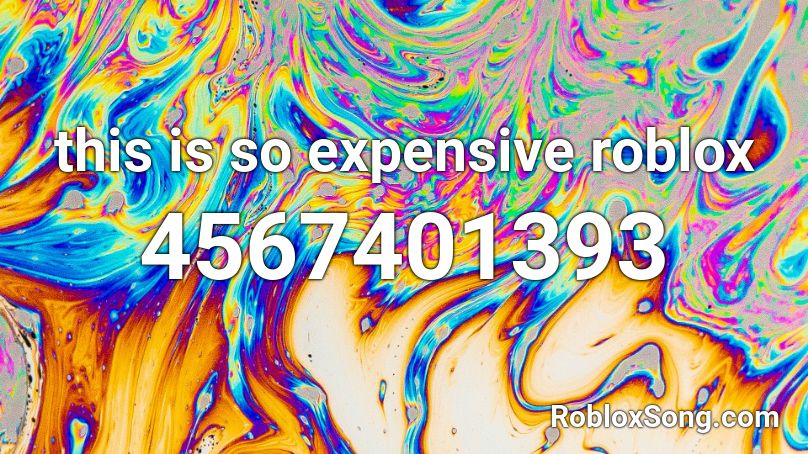this is so expensive roblox Roblox ID