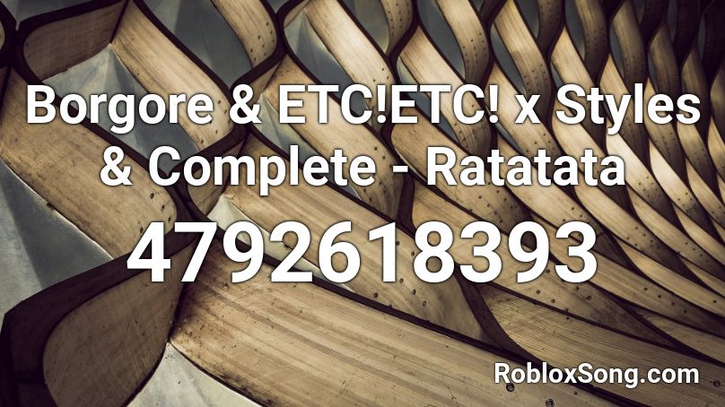 Borgore & ETC!ETC! x Styles & Complete - Ratatata Roblox ID