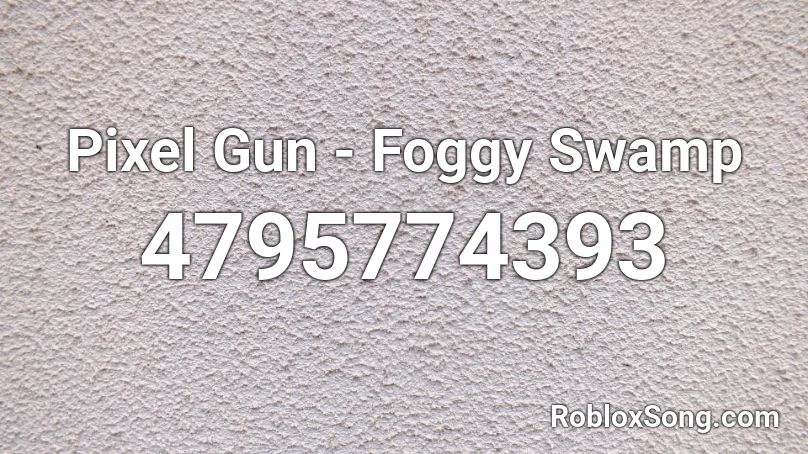 Pixel Gun - Foggy Swamp Roblox ID