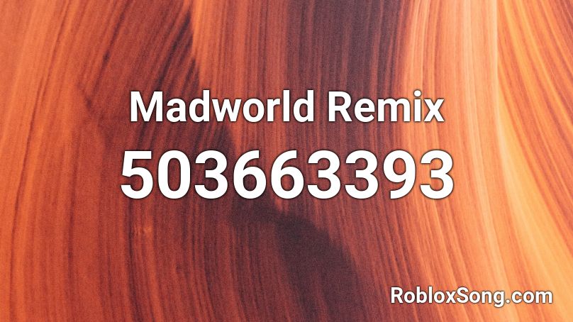 Madworld Remix Roblox ID