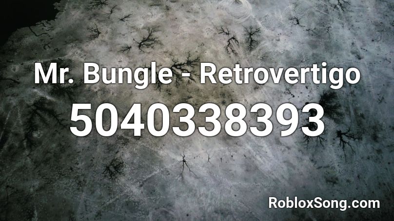 Mr. Bungle - Retrovertigo Roblox ID
