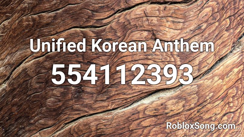 Unified Korean Anthem Roblox Id Roblox Music Codes - robine anthem roblox