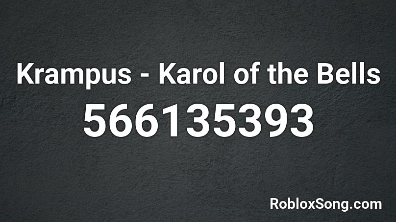 Krampus - Karol of the Bells Roblox ID