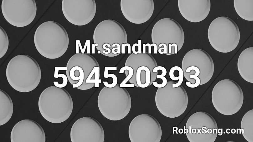 Mr.sandman Roblox ID