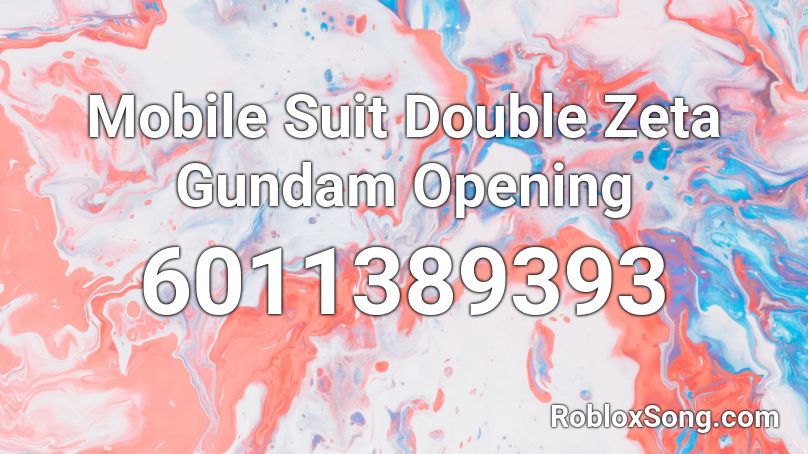 Mobile Suit Double Zeta Gundam Opening  Roblox ID