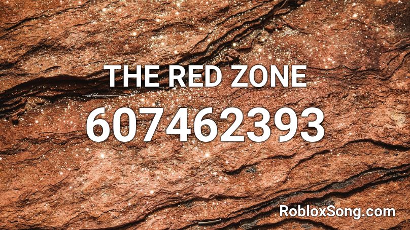 THE RED ZONE  Roblox ID