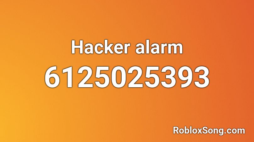 Hacker alarm Roblox ID