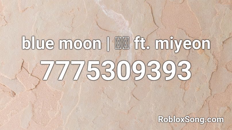 blue moon | 동해 ft. miyeon Roblox ID