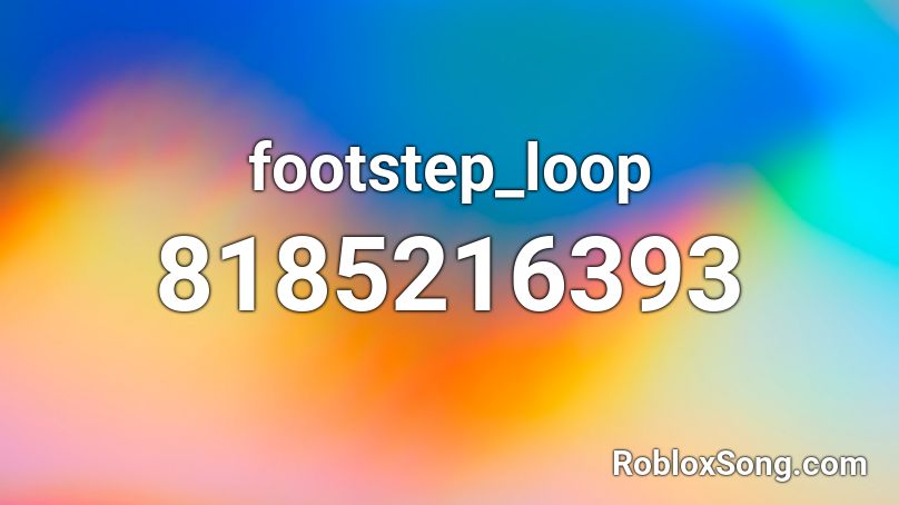 footstep_loop Roblox ID