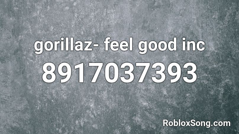 gorillaz- feel good inc Roblox ID