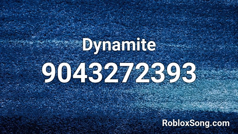 Dynamite Roblox ID