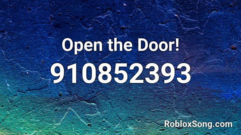 Open the Door! Roblox ID