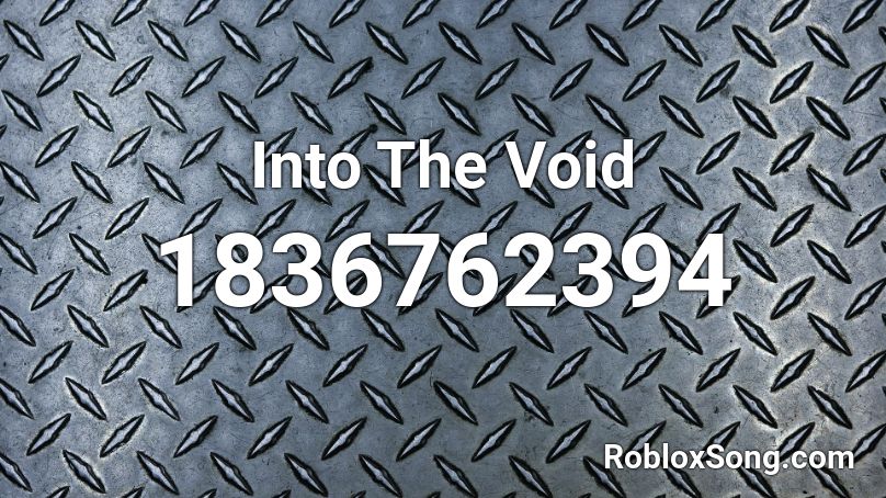 Into The Void Roblox ID