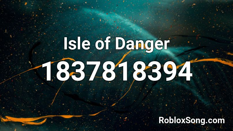 Isle of Danger Roblox ID