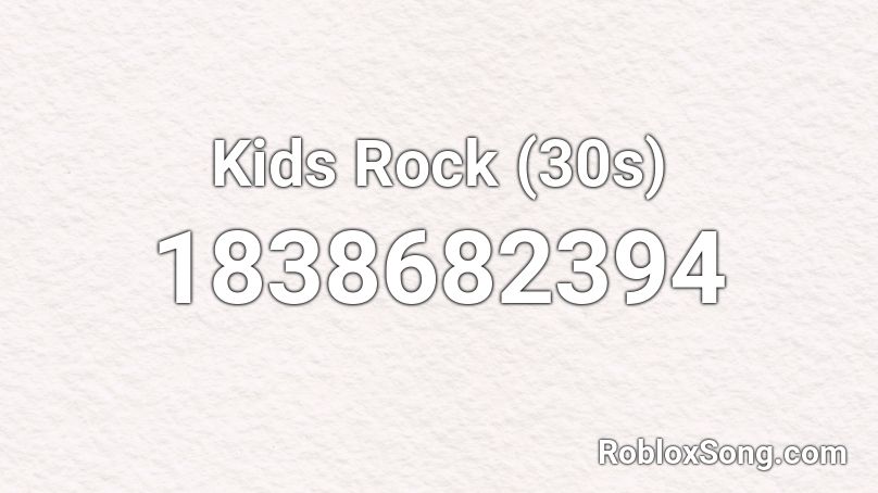 Kids Rock (30s) Roblox ID