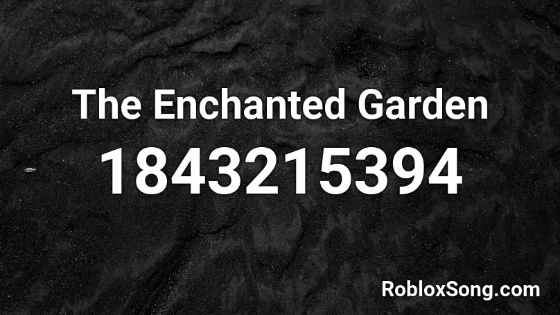 The Enchanted Garden Roblox ID